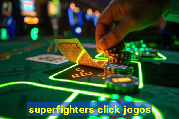 superfighters click jogos